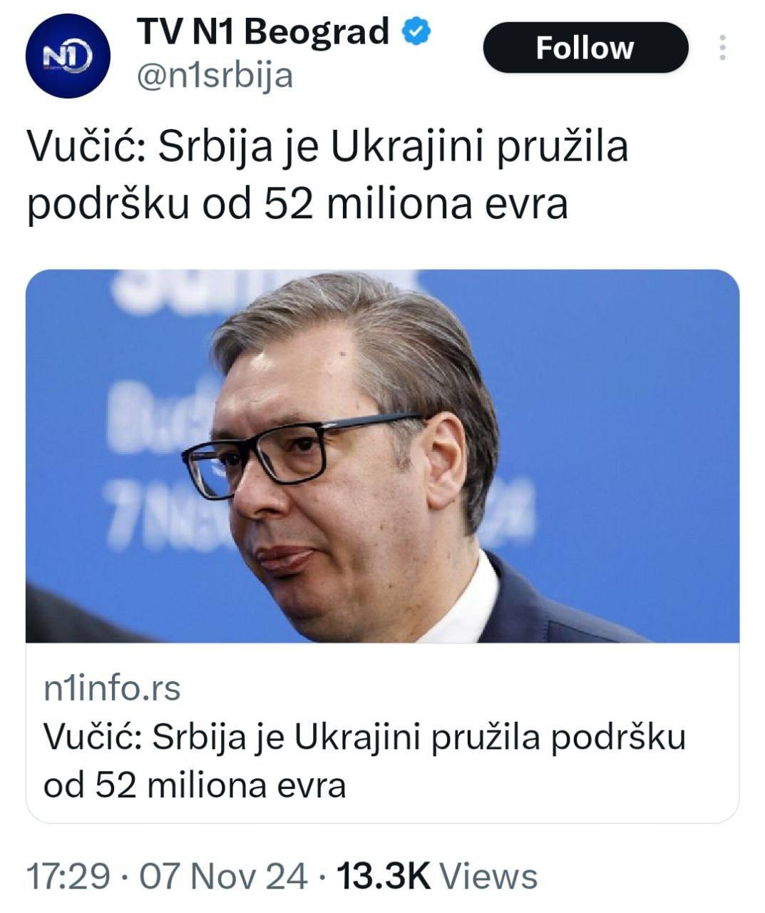 Твит @n1srbija (TV N1 Beograd): «Vučić: Srbija je Ukrajini pružila podršku od 52 miliona evra». Фото: Вучич в очках. Превью n1info.rs с тем же заголовком. 17:29, 07 Nov 24, 13.3K Views.