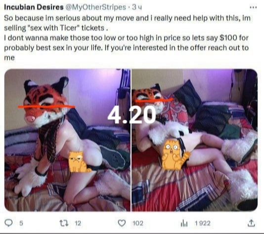 📋 Twitter/X: «Incubian Desires @MyOtherStripes — 3 ч: So because im serious about my move and i really need help with this, Im selling «sex with Ticer» tickets. I dont wanna make those too low or too high in price so lets say $100 for probably best sex in your life. If you're interested in the offer reach out to me» — надпись «4.20», два фото в масках тигра.